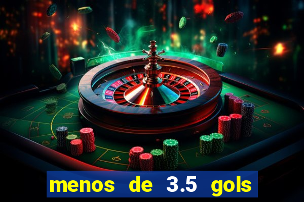 menos de 3.5 gols o que significa betano